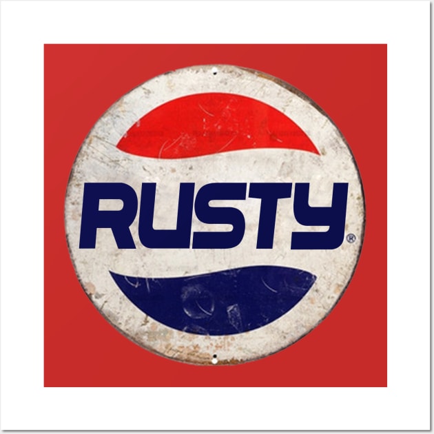 RUSTY Or PEPSI Wall Art by gulymaiden